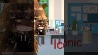 You're Not Iconic || Gacha Life || Trend ||