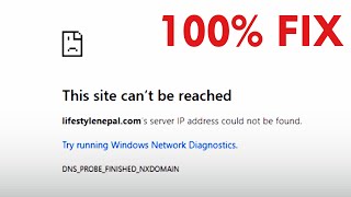 How to Fix DNS_PROBE_FINISHED_NXDOMEN Error | This site can't be reached