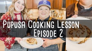 Episode 2: Pupusa Cooking Lesson