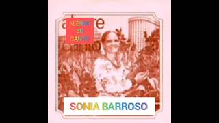 SONIA BARROSO  (ALEGRE EU CANTO)