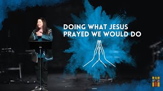 Doing what Jesus Prayed We Would Do- Pastor Beth Graham January 14, 2024