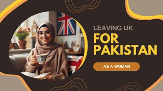 My wife's  experience with relocating to Pakistan from the UK