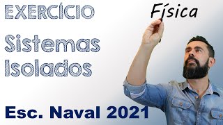 Escola Naval 2021 - Sistemas Isolados - Colisões