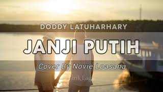 JANJI PUTIH - DODDY LATUHARHARY  ll Cover & Lirik By Novi Loasana