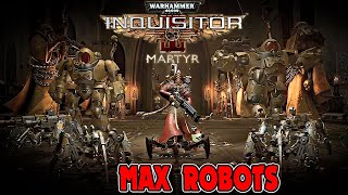 Tech Adept Secutor Build Augmented Robots: Warhammer 40,000K: Inquisitor -  Martyr Gameplay