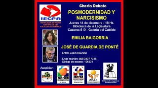 POSMODERNIDAD Y NARCISISMO - Charla debate. Emilia Baigorria y José de Guardia de Ponté