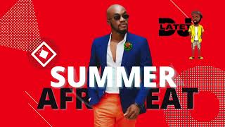 GHANA SUMMER AFROBEATS |NAIJA AFROBEATS MIX |BURNA BOY,KUAMI EUGENE,KING PROMISE,SIMI, OLAMEDE,LATET