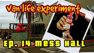 Van life - Ep 14 Mess hall