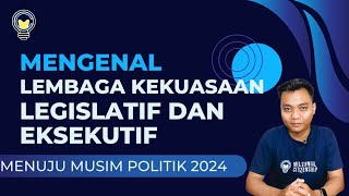 Mengenal Perbedaan Legislatif dan Eksekutif Menuju Musim Politik 2024