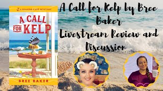 A Call for Kelp by Bree Baker Livestream Review and Discussion