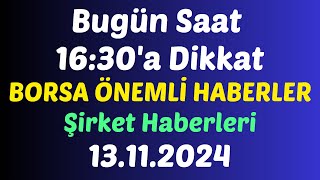 Bugün Saat 16:30'a Dikkat - BORSA ÖNEMLİ HABERLER Şirket Haberleri #borsa #hisse #yorum #kaphaberi