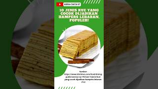 10 JENIS KUE YANG COCOK DIJADIKAN HAMPERS LEBARAN #kue #hamperslebaran #hampers #lebaran #shorts