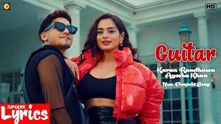 Guitar (Lyrics) | Karan Randhawa, Ayesha Khan | New Punjabi Song | SuperNkLyrics |