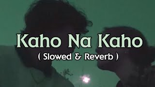 Kaho Na Kaho ( Slowed & Reverb ) |  Murder | Amir Jamal