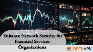 Webinar: Enhance Network Security for Financial Services Organizations