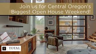 Open House Weekend in Bend- June 1st, 2019