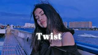 Twist ( Slow + Reverb ) | its royalsubhan