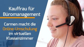 Als Quereinsteiger in den Bürojob - Carmen macht die Online-Umschulung Kauffrau für Büromanagement