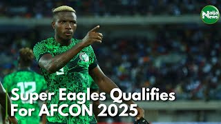 Super Eagles Qualifies For 2025 AFCON | NaijaNews TV