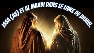 Issa (AS) et Al Mahdi dans le livre Daniel.