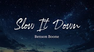 Slow It Down - Benson Boone (Lyrics)