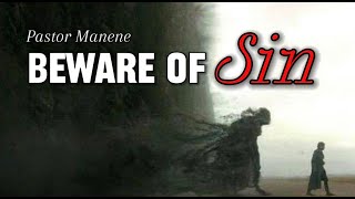 Beware Of SIN || Pastor Matthias Manene