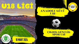 Anadolu Gücü SK U18 - Çıkrık GSK U18 | Webinok Medya© 10 Mart 2024 #anadolugücüsporkulübü