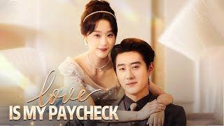 Love Is My Paycheck  Full Movie | DramaBox