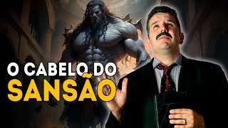 Sansão e seus cabelos - APÓSTOLO ARNALDO