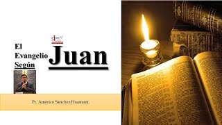 JUAN 1:1-5, PRESENTACIÓN DEL VERBO DE DIOS, Pr. AMÉRICO SÁNCHEZ HUAMANÍ.