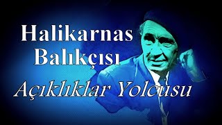 Sesli Öyküler-40 Açıklıklar Yolcusu- Halikarnas Balıkçısı ( Cevat Şakir Kabaağaçlı)