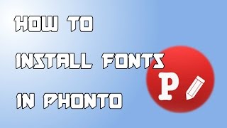 How To Install Fonts in Phonto