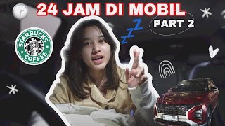 24 JAM DI MOBIL (TARA)!! TIDUR DI MOBIL SENDIRIAN?! PART 2 | Aurelliaurel