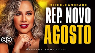 MICHELE ANDRADE - MÚSICAS NOVAS (AGOSTO 2023) CD NOVO ATUALIZADO - REPERTÓRIO NOVO 2023 FORRÓPAREDÃO