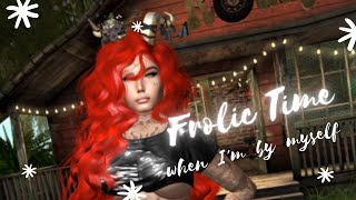 Second Life  l  FROLIC TIME when I am all by myself dance  l  Sandra8675