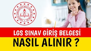 LGS SINAV GİRİŞ BELGESİ NASIL ALINIR? SIRAMI NASIL ÖĞRENİRİM?