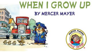 When I Grow by Mercer Mayer - Little Critter: Read Aloud Books 📘🌟