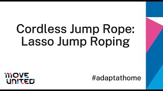 Move United #AdaptAtHome Lasso Jump Roping