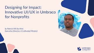 Codegarden 2024: Designing for Impact - Innovative UI/UX in Umbraco for Nonprofits