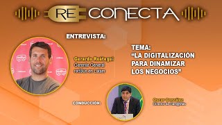 La digitalización para dinamizar los negocios | ReConecta EP. 20