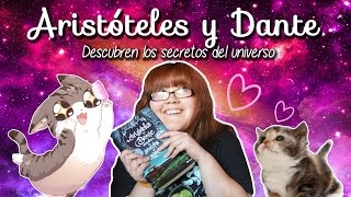 Aristóteles y Dante descubren los secretos del universo; Benjamin Alire Sáenz