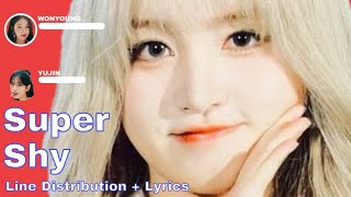 How Would IVE Sing - Super Shy Line Distribution + Lyrics