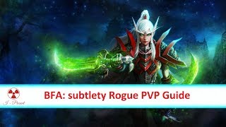 BFA: subtlety Rogue PVP Guide