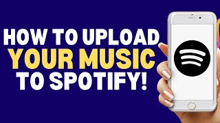 How To Upload Your Music To Spotify 2024 | How To Always Tutorials