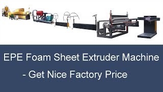 EPE Foam Sheet Making Machine PE Foam Sheet Extrusion Line Экструдер для листов пенопласта epe