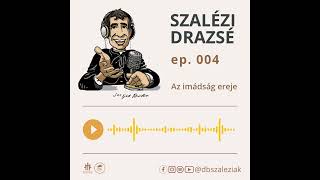 Szalézi Drazsé - 4. epizód - Az imádság ereje