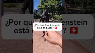 ¿Qué hace Frankenstein en Suiza? 🇨🇭