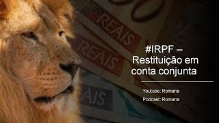 IRPF - Restituição em conta conjunta