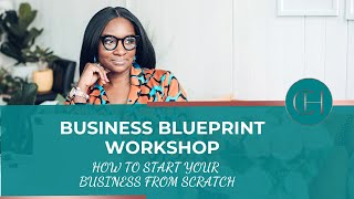 Business Blueprint Workshop - How To Start A Business