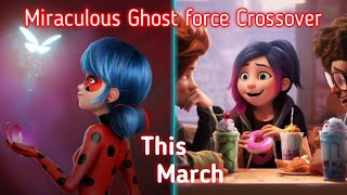 Miraculous Ghostforce Crossover || Release Date || Miraculous ladybug New Movie 2024